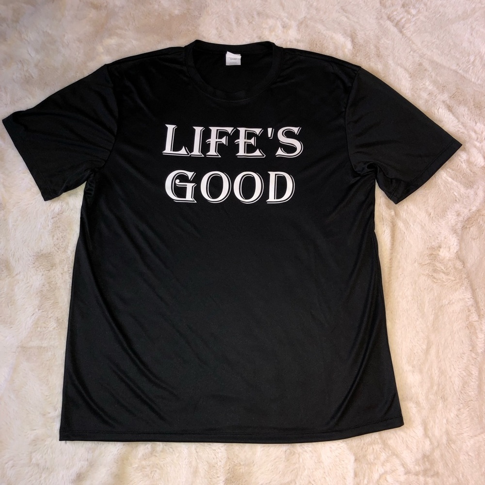 Life’s good shirt